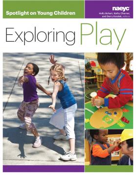 Spotlight on Young Children: Exploring Play Cover of Spotlight on Young Children: Exploring Play